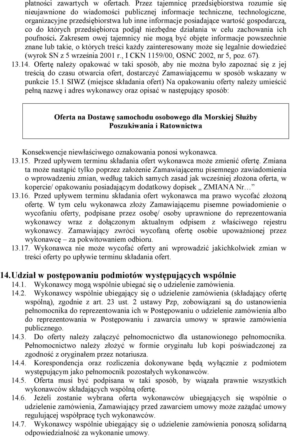 gospodarczą, co do których przedsiębiorca podjął niezbędne działania w celu zachowania ich poufności.