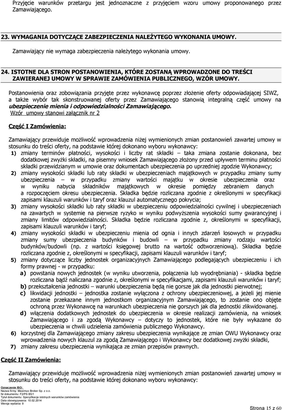 ISTOTNE DLA STRON POSTANOWIENIA, KTÓRE ZOSTANĄ WPROWADZONE DO TREŚCI ZAWIERANEJ UMOWY W SPRAWIE ZAMÓWIENIA PUBLICZNEGO, WZÓR UMOWY.