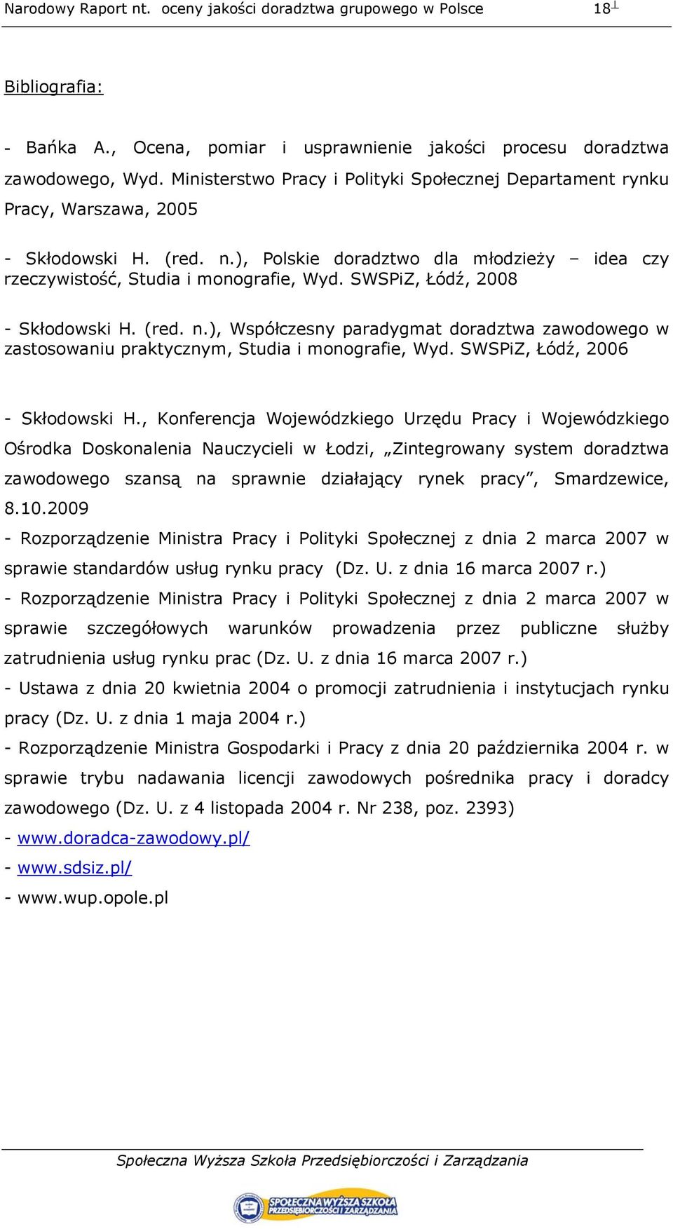 SWSPiZ, Łódź, 2006 - Skłodowski H.