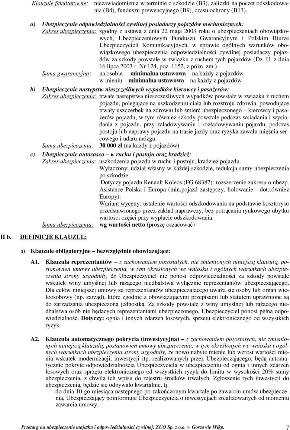 Funduszu Gwarancyjnym i Polskim Biurze Ubezpieczycieli Komunikacyjnych, w sprawie ogólnych warunków obowiązkowego ubezpieczenia odpowiedzialności cywilnej posiadaczy pojazdów za szkody powstałe w