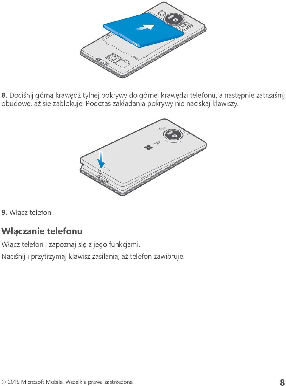 Włącz telefon. Włączanie telefonu Włącz telefon i zapoznaj się z jego funkcjami.