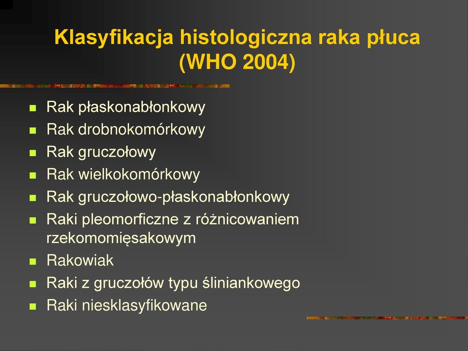 wielkokomórkowy Rak gruczołowo-płaskonabłonkowy Raki pleomorficzne z