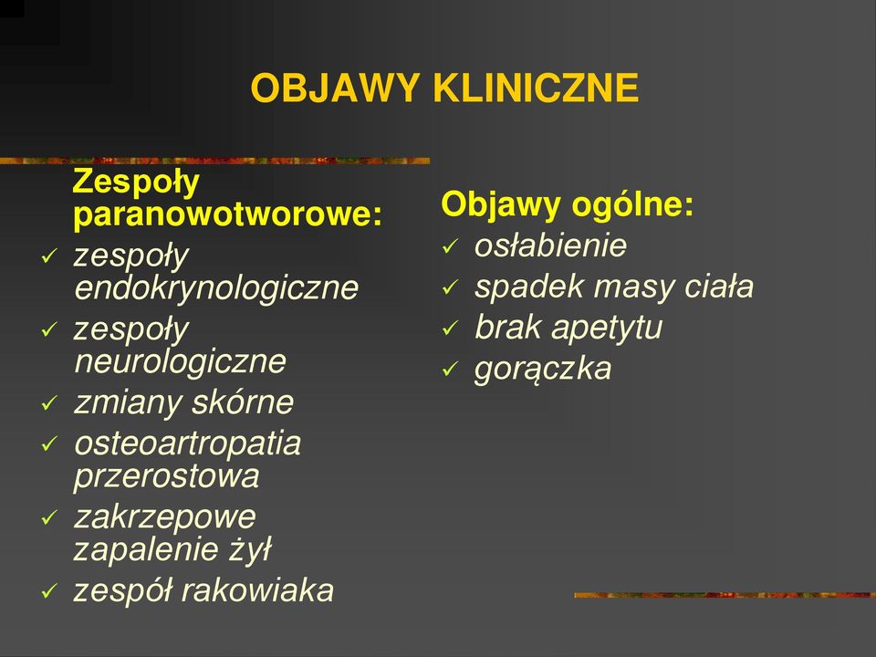 osteoartropatia przerostowa zakrzepowe zapalenie żył zespół