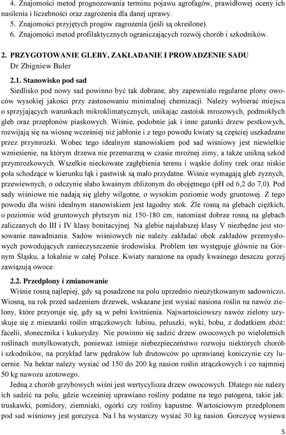 PRZYGOTOWANIE GLEBY, ZAKŁADANIE I PROWADZENIE SADU Dr Zbigniew Buler 2.1.