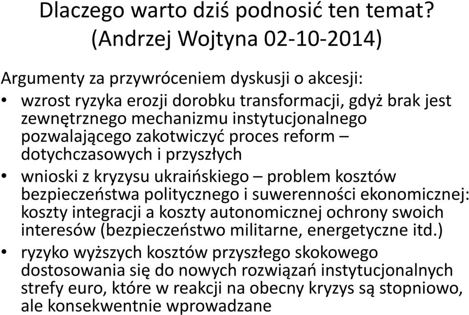 instytucjonalnego pozwalającego zakotwiczyć proces reform dotychczasowych i przyszłych wnioski z kryzysu ukraińskiego problem kosztów bezpieczeństwa politycznego i