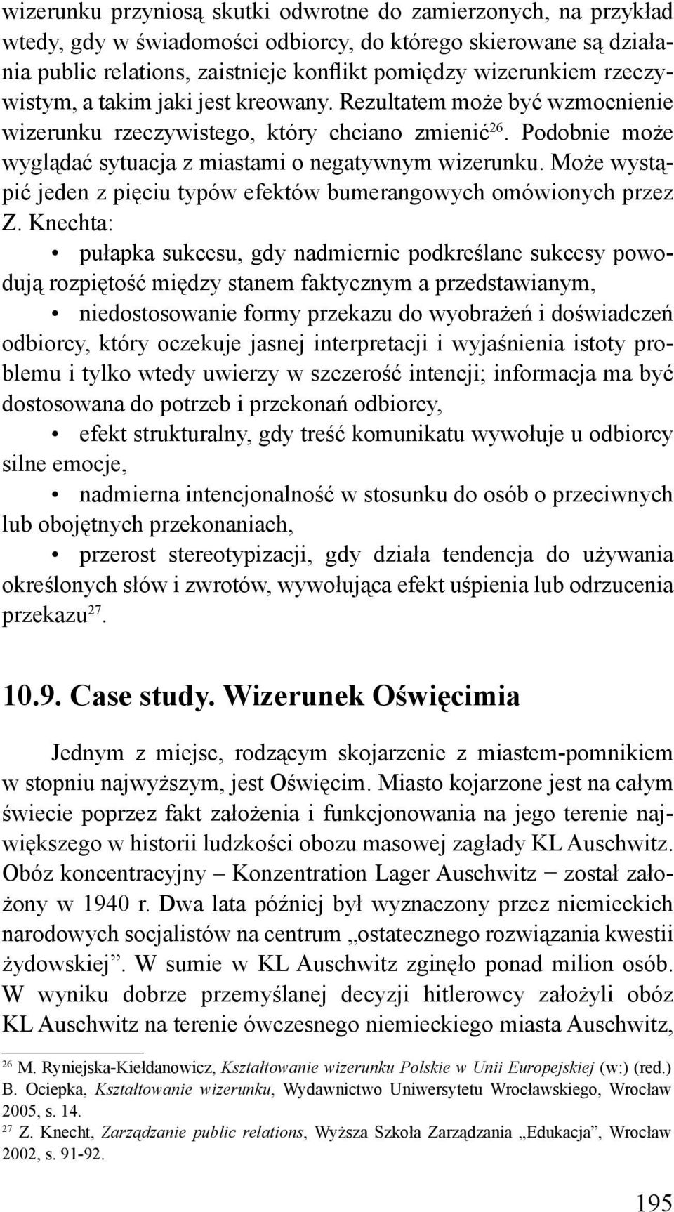 Może wystąpić jeden z pięciu typów efektów bumerangowych omówionych przez Z.