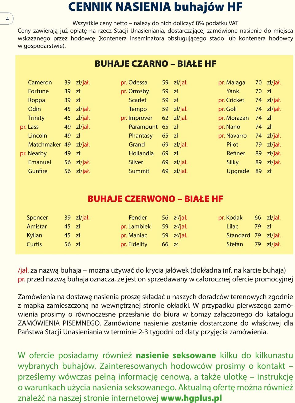 Ormsby 59 zł Yank 70 zł Roa 39 zł Scarlet 59 zł r. Cricket 74 zł/jał. Odin 45 zł/jał. Temo 59 zł/jał. r. Goli 74 zł/jał. Trinity 45 zł/jał. r. Imrover 62 zł/jał. r. Morazan 74 zł r. Lass 49 zł/jał.