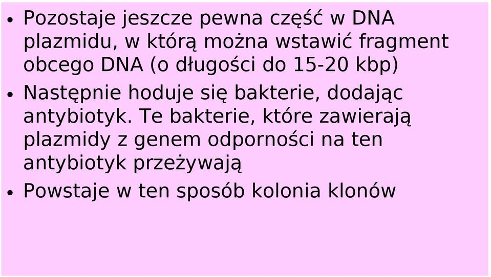 bakterie, dodając antybiotyk.