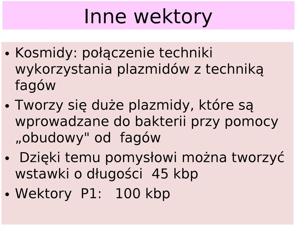 wprowadzane do bakterii przy pomocy obudowy" od fagów Dzięki