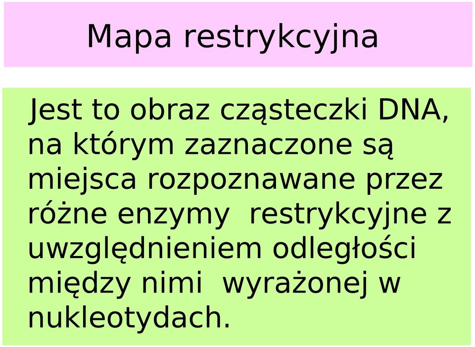 przez różne enzymy restrykcyjne z