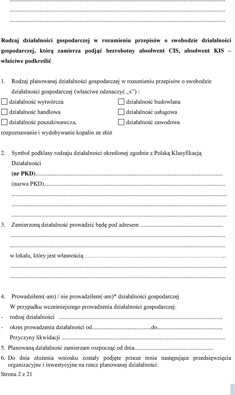 działalność usługowa działalność poszukiwawcza, działalność zawodowa rozpoznawanie i wydobywanie kopalin ze złóż 2.