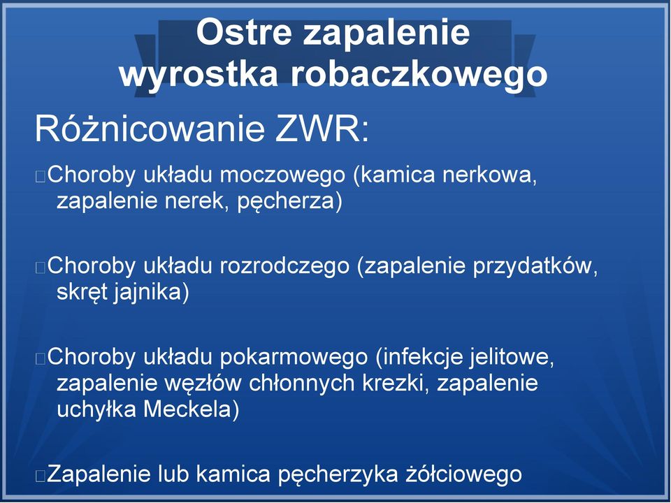 przydatków, skręt jajnika) Choroby układu pokarmowego (infekcje jelitowe, zapalenie