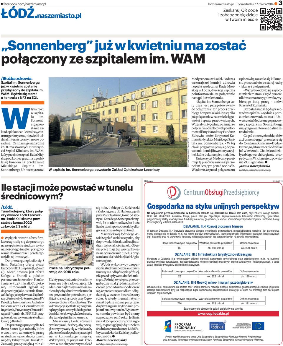 Sonnenb erga powstanie zakład opiekuńczo-leczniczy, centrum geriatryczne, niewielki oddział internistyczny i nowe poradnie. Centrumgeriatryczne i ZOL ma stworzyć Uniwersytecki Szpital Kliniczny im.