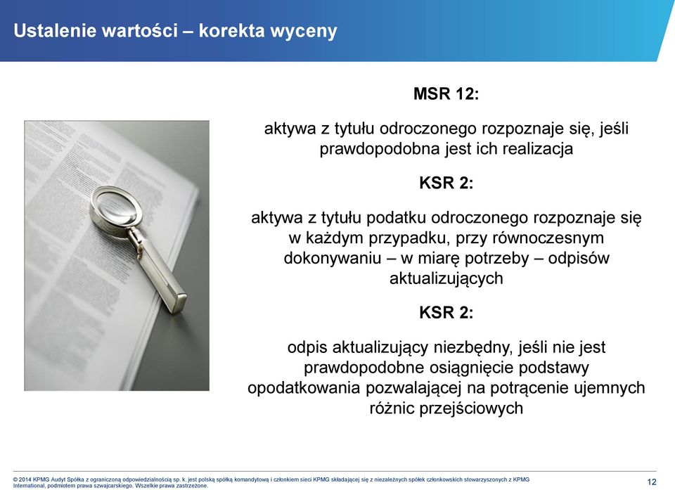 osiągnięcie podstawy opodatkowania pozwalającej na potrącenie ujemnych różnic przejściowych 2014 KPMG Audyt Spółka z ograniczoną odpowiedzialnością sp. k.