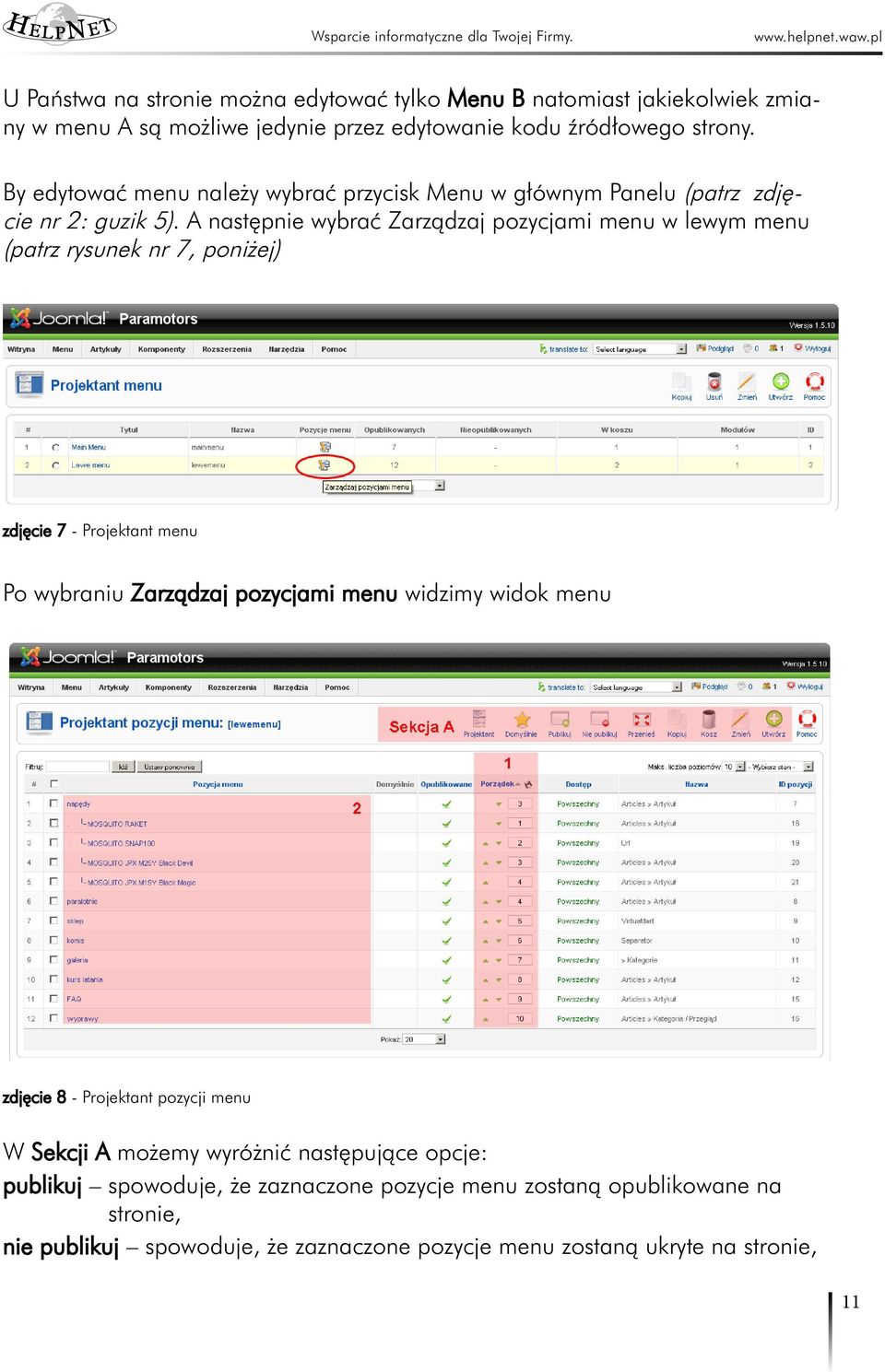 A następnie wybrać Zarządzaj pozycjami menu w lewym menu (patrz rysunek nr 7, poniżej) zdjęcie 7 - Projektant menu Po wybraniu Zarządzaj pozycjami menu widzimy