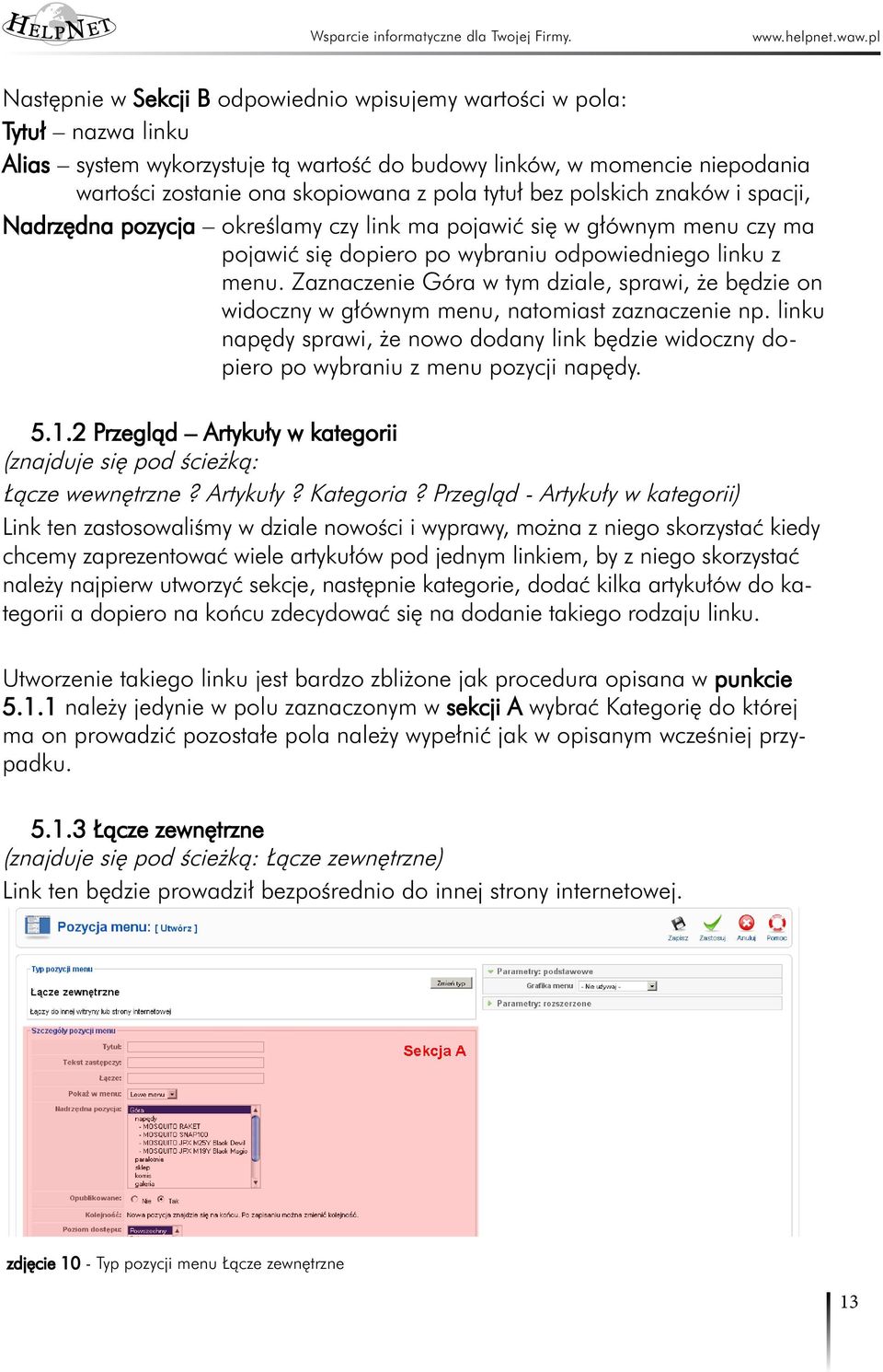 Zaznaczenie Góra w tym dziale, sprawi, że będzie on widoczny w głównym menu, natomiast zaznaczenie np.