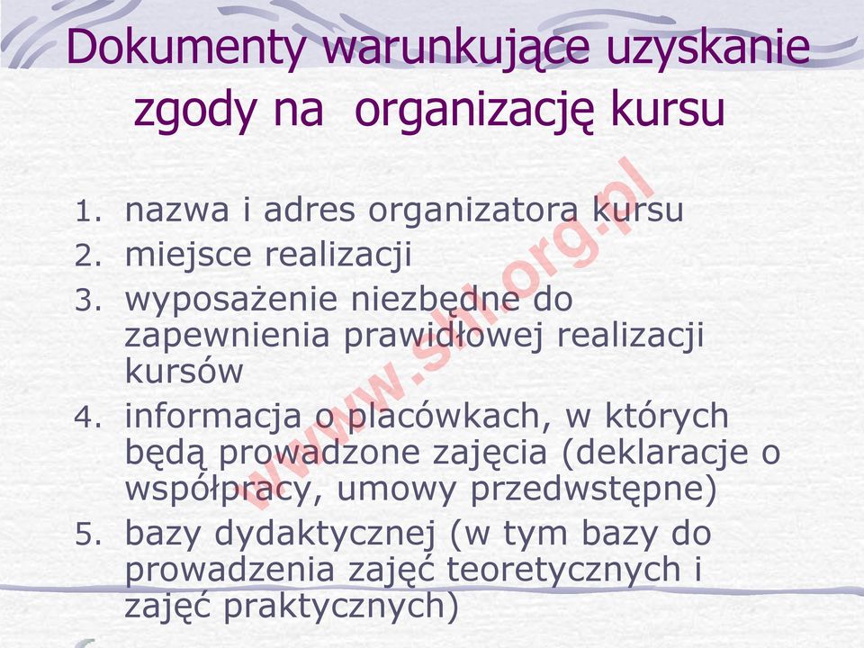 wyposażenie niezbędne do zapewnienia prawidłowej realizacji kursów 4.