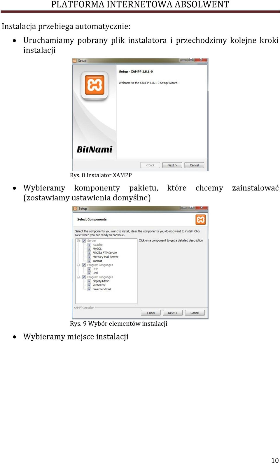 8 Instalator XAMPP Wybieramy komponenty pakietu, które chcemy