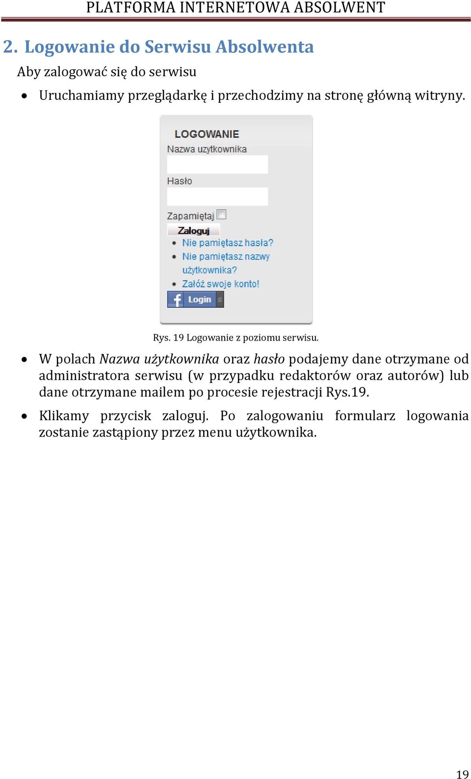 W polach Nazwa użytkownika oraz hasło podajemy dane otrzymane od administratora serwisu (w przypadku redaktorów