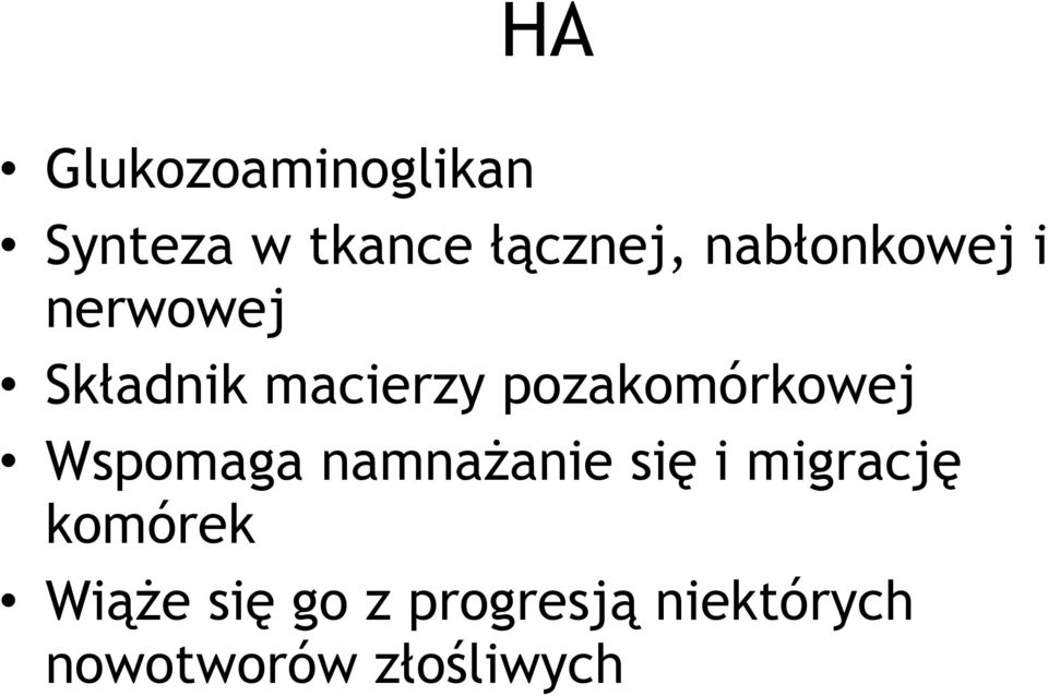 pozakomórkowej Wspomaga namnażanie się i migrację