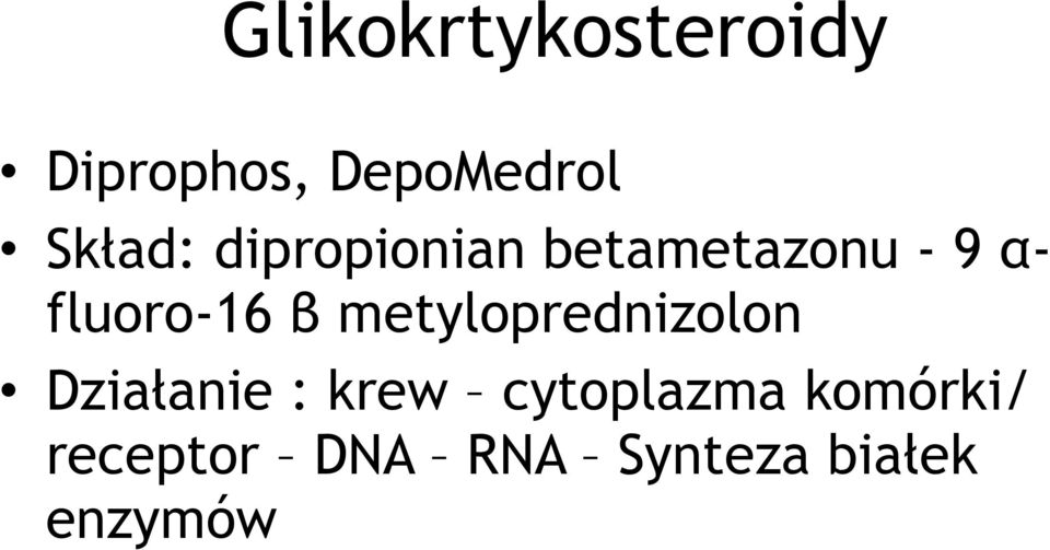 fluoro-16 β metyloprednizolon Działanie : krew