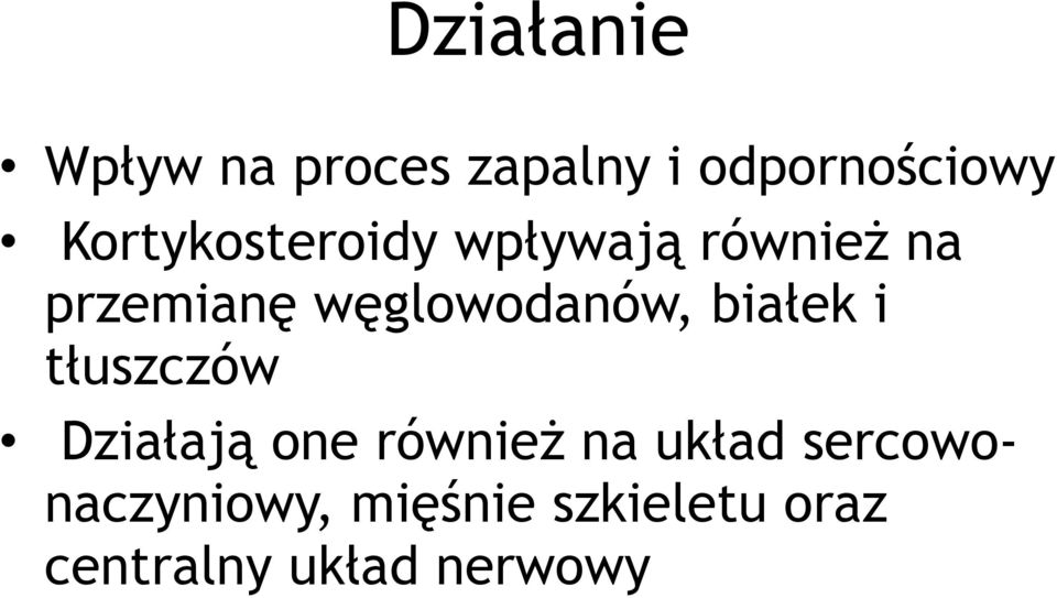 węglowodanów, białek i tłuszczów Działają one również