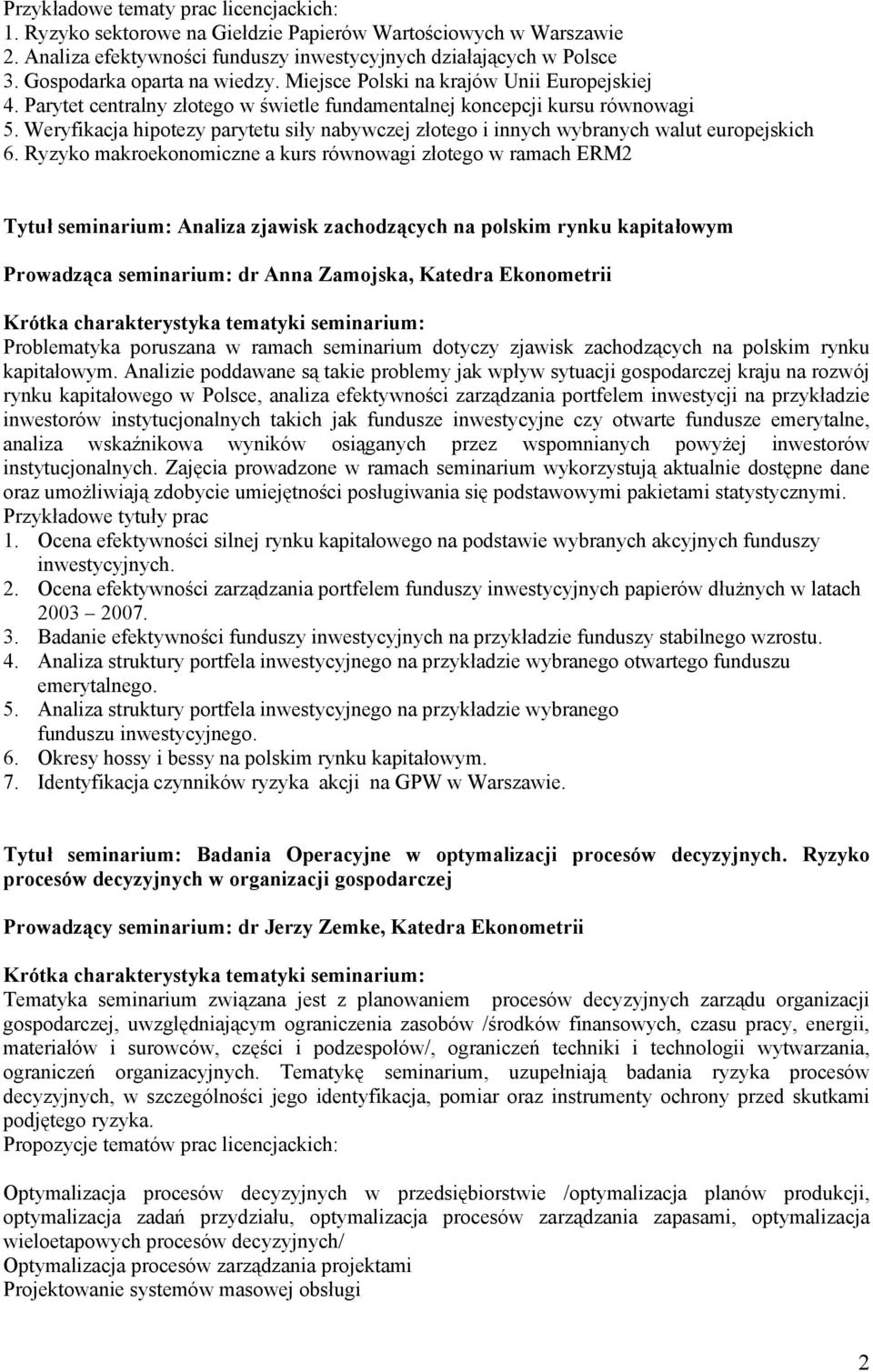 Weryfikacja hipotezy parytetu siły nabywczej złotego i innych wybranych walut europejskich 6.