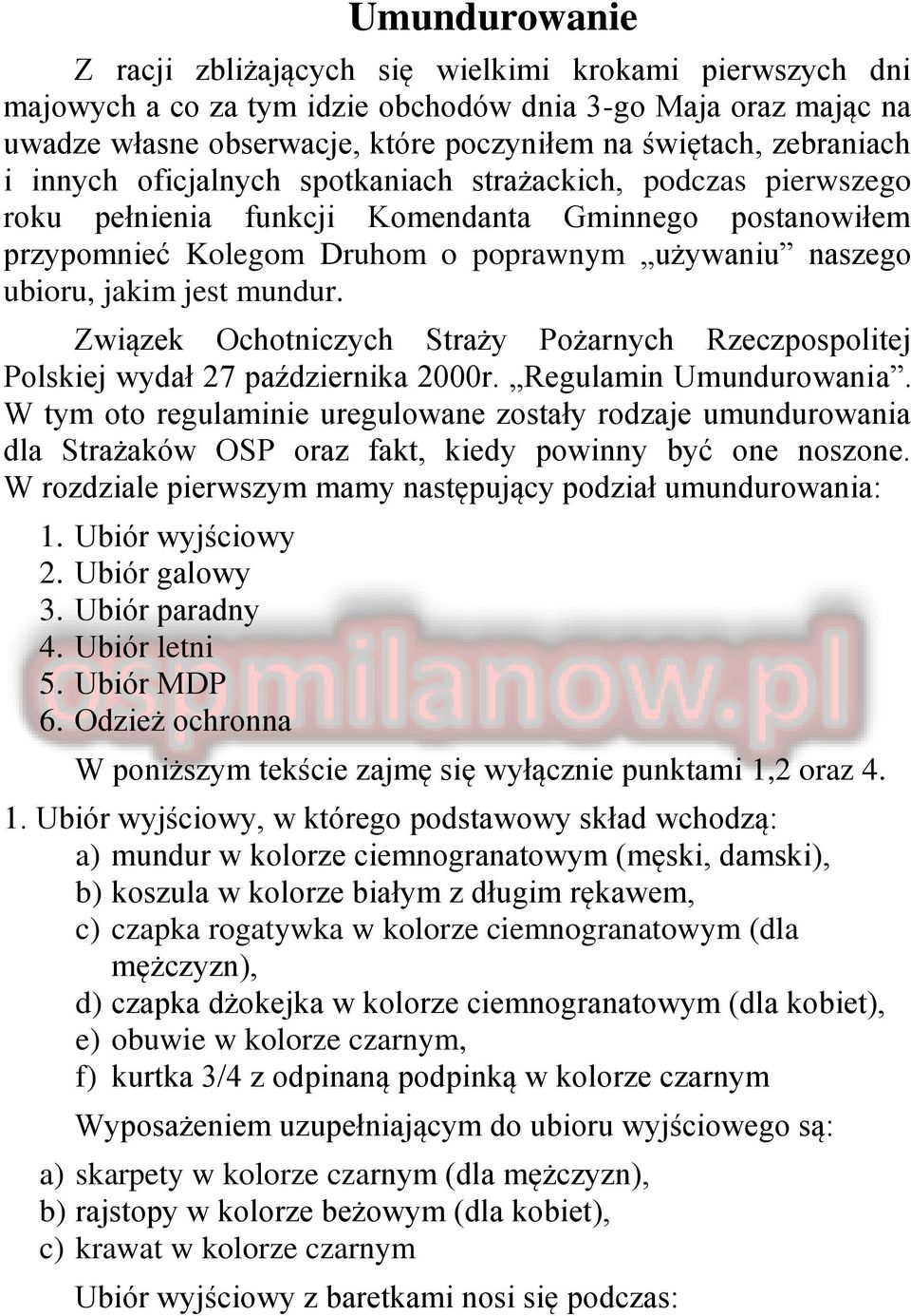 jakim jest mundur. Związek Ochotniczych Straży Pożarnych Rzeczpospolitej Polskiej wydał 27 października 2000r. Regulamin Umundurowania.