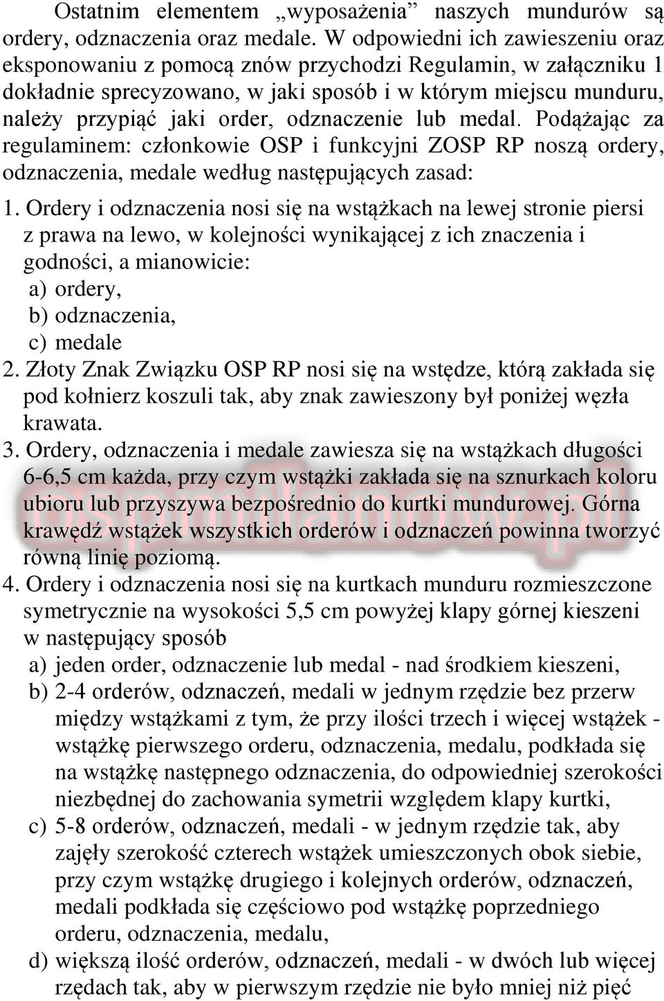 odznaczenie lub medal. Podążając za regulaminem: członkowie OSP i funkcyjni ZOSP RP noszą ordery, odznaczenia, medale według następujących zasad: 1.