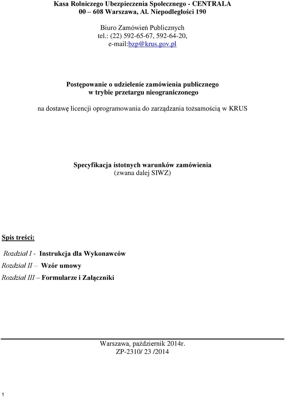 pl Postępowanie o udzielenie zamówienia publicznego w trybie przetargu nieograniczonego na dostawę licencji oprogramowania do zarządzania