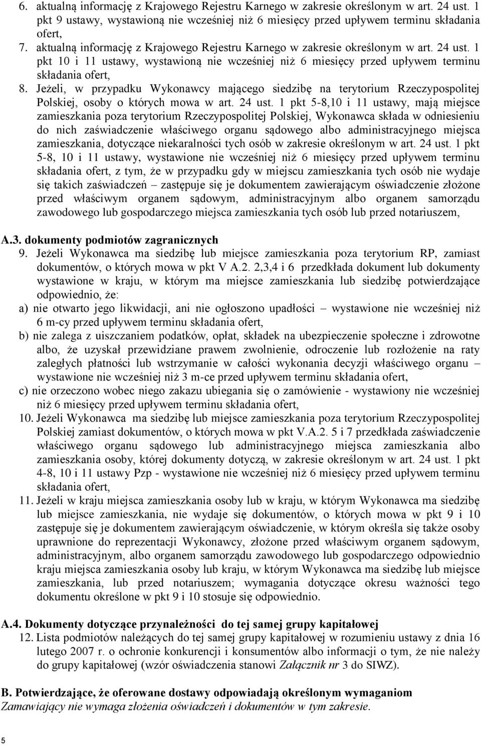 Jeżeli, w przypadku Wykonawcy mającego siedzibę na terytorium Rzeczypospolitej Polskiej, osoby o których mowa w art. 24 ust.