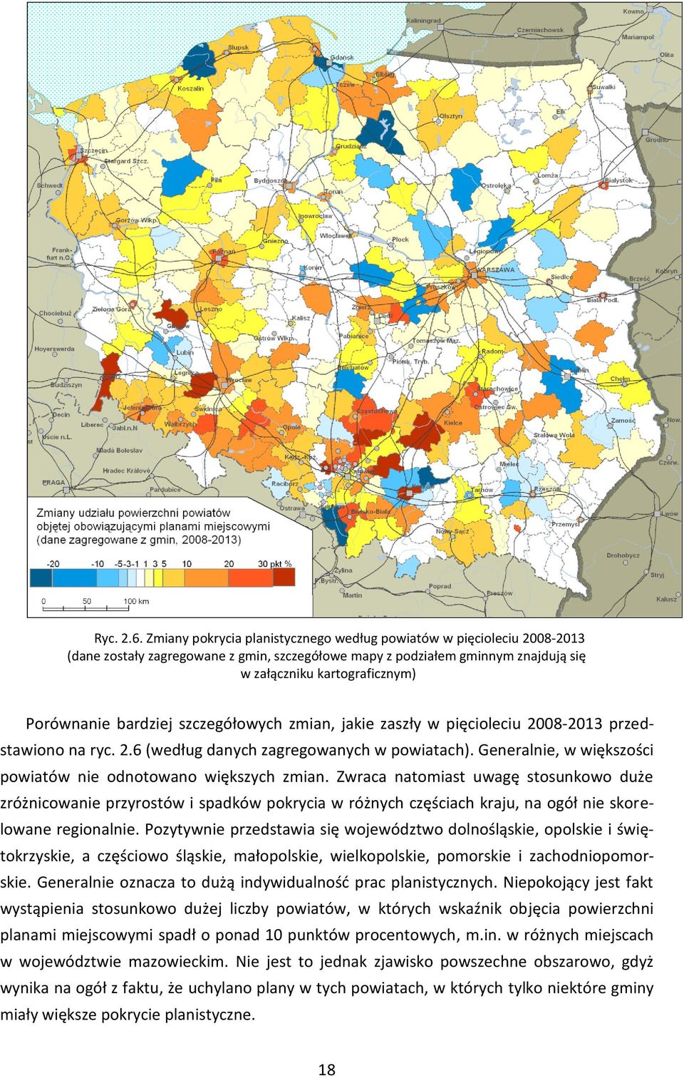 bardziej szczegółowych zmian, jakie zaszły w pięcioleciu 2008-2013 przedstawiono na ryc. 2.6 (według danych zagregowanych w powiatach).