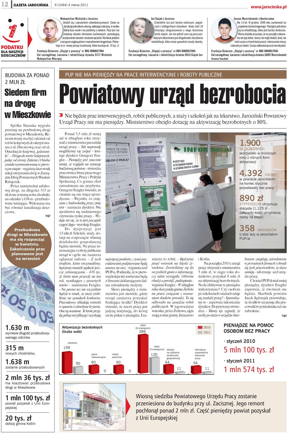 Poza tym ma ankylozę stawów skroniowo-żuchwowych, powodującą zesztywnienie stawów i zrastanie się kości. Ma także problem z rosnącym ciągle garbem i zwyrodnieniem kręgosłupa. Potrzebuje m.in.