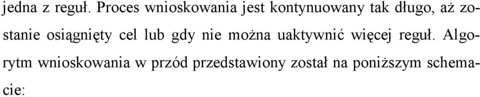 zostanie osiągnięty cel lub gdy nie moŝna uaktywnić