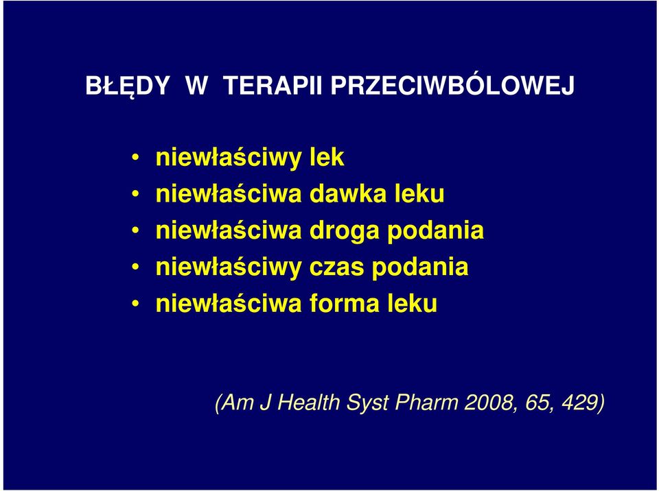 podania niewłaściwy czas podania niewłaściwa