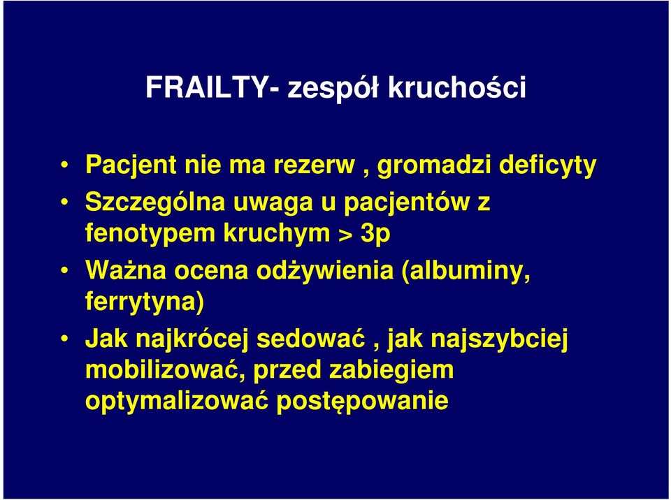 Ważna ocena odżywienia (albuminy, ferrytyna) Jak najkrócej