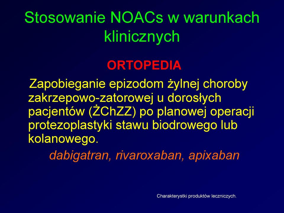 (ŻChZZ) po planowej operacji protezoplastyki stawu biodrowego lub