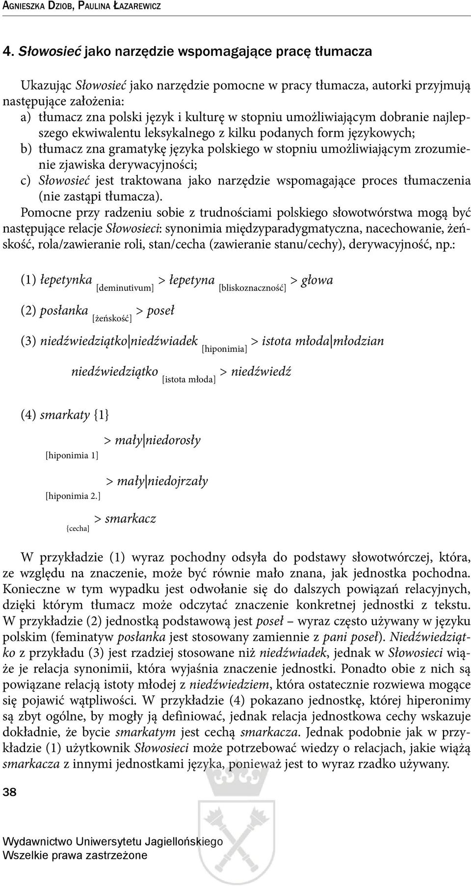 stopniu umożliwiającym dobranie najlepszego ekwiwalentu leksykalnego z kilku podanych form językowych; b) tłumacz zna gramatykę języka polskiego w stopniu umożliwiającym zrozumienie zjawiska