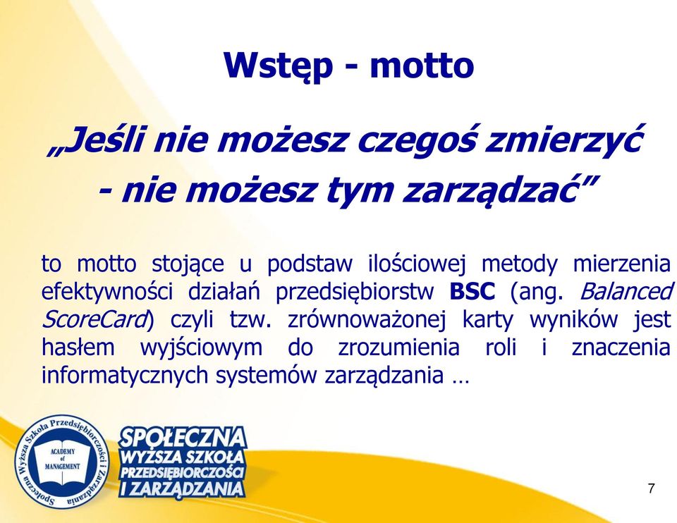 przedsiębiorstw BSC (ang. Balanced ScoreCard) czyli tzw.