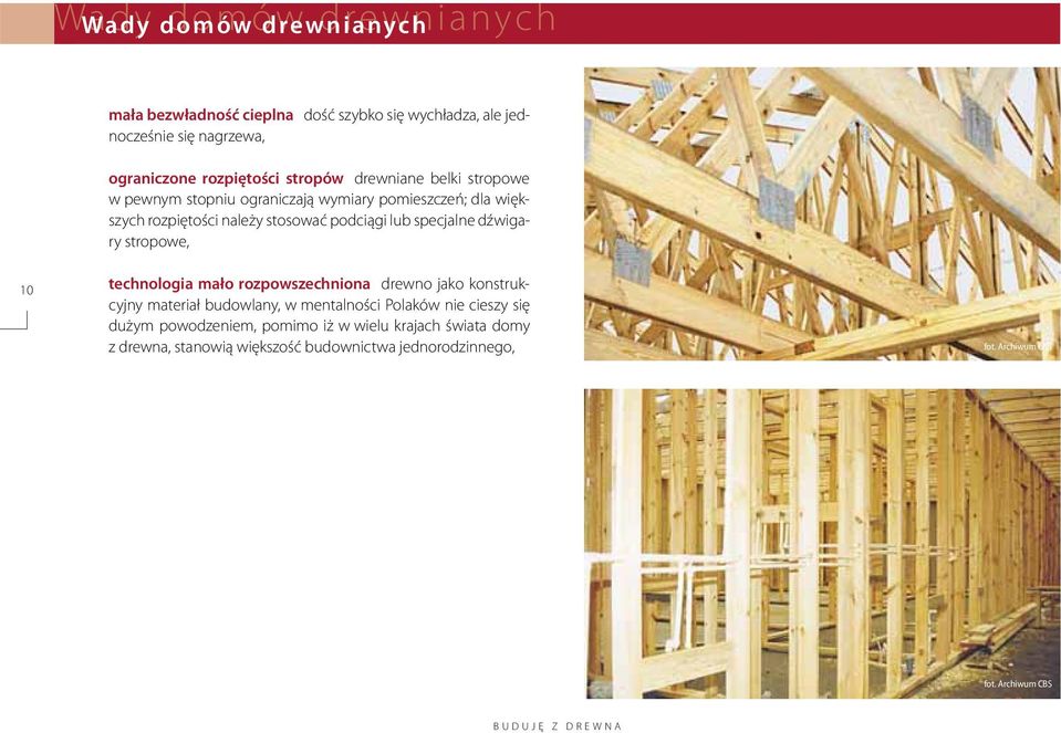 specjalne dźwigary stropowe, 10 technologia mało rozpowszechniona drewno jako konstrukcyjny materiał budowlany, w mentalności Polaków nie cieszy