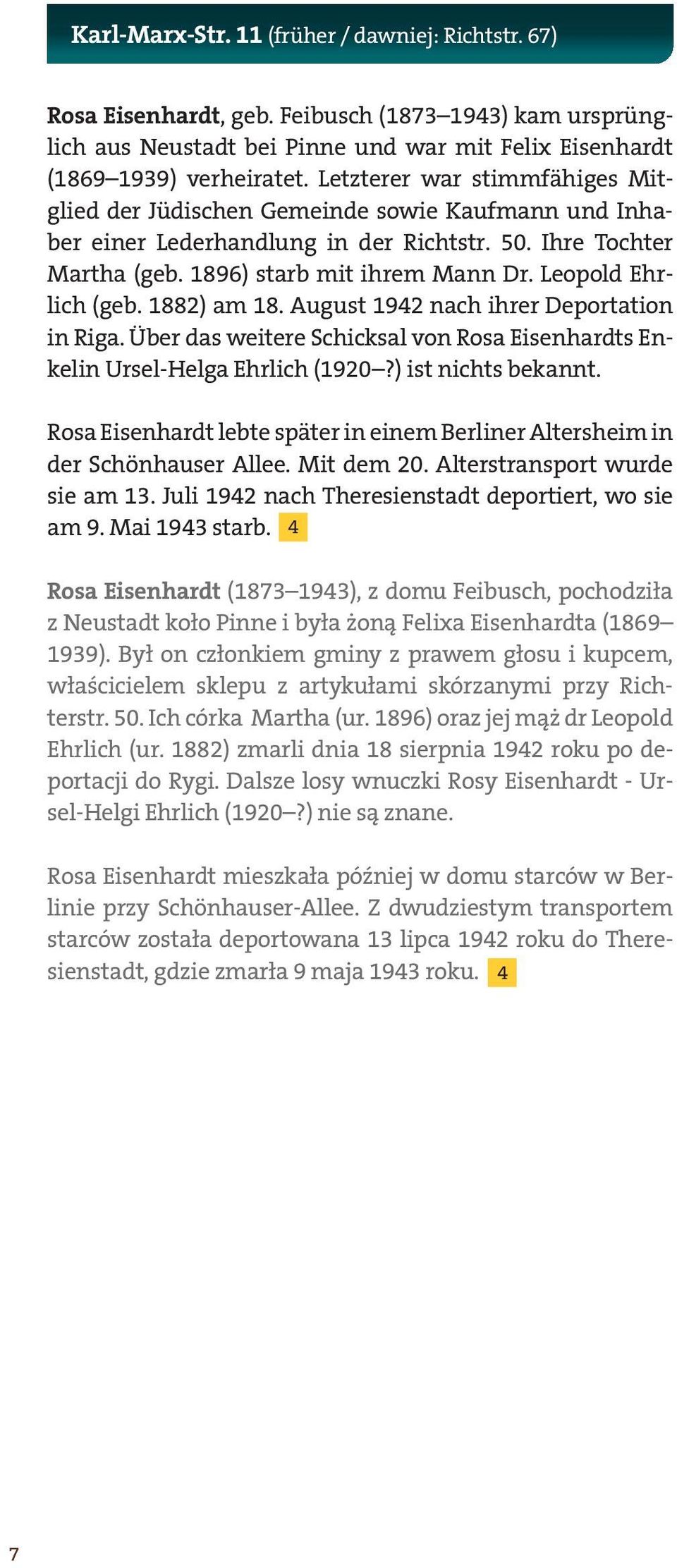 Leopold Ehrlich (geb. 1882) am 18. August 1942 nach ihrer Deportation in Riga. Über das weitere Schicksal von Rosa Eisenhardts Enkelin Ursel-Helga Ehrlich (1920?) ist nichts bekannt.