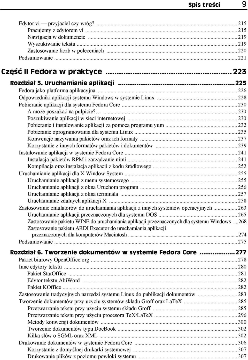 .. 228 Pobieranie aplikacji dla systemu Fedora Core... 230 A może poszukać na pulpicie?... 230 Poszukiwanie aplikacji w sieci internetowej.