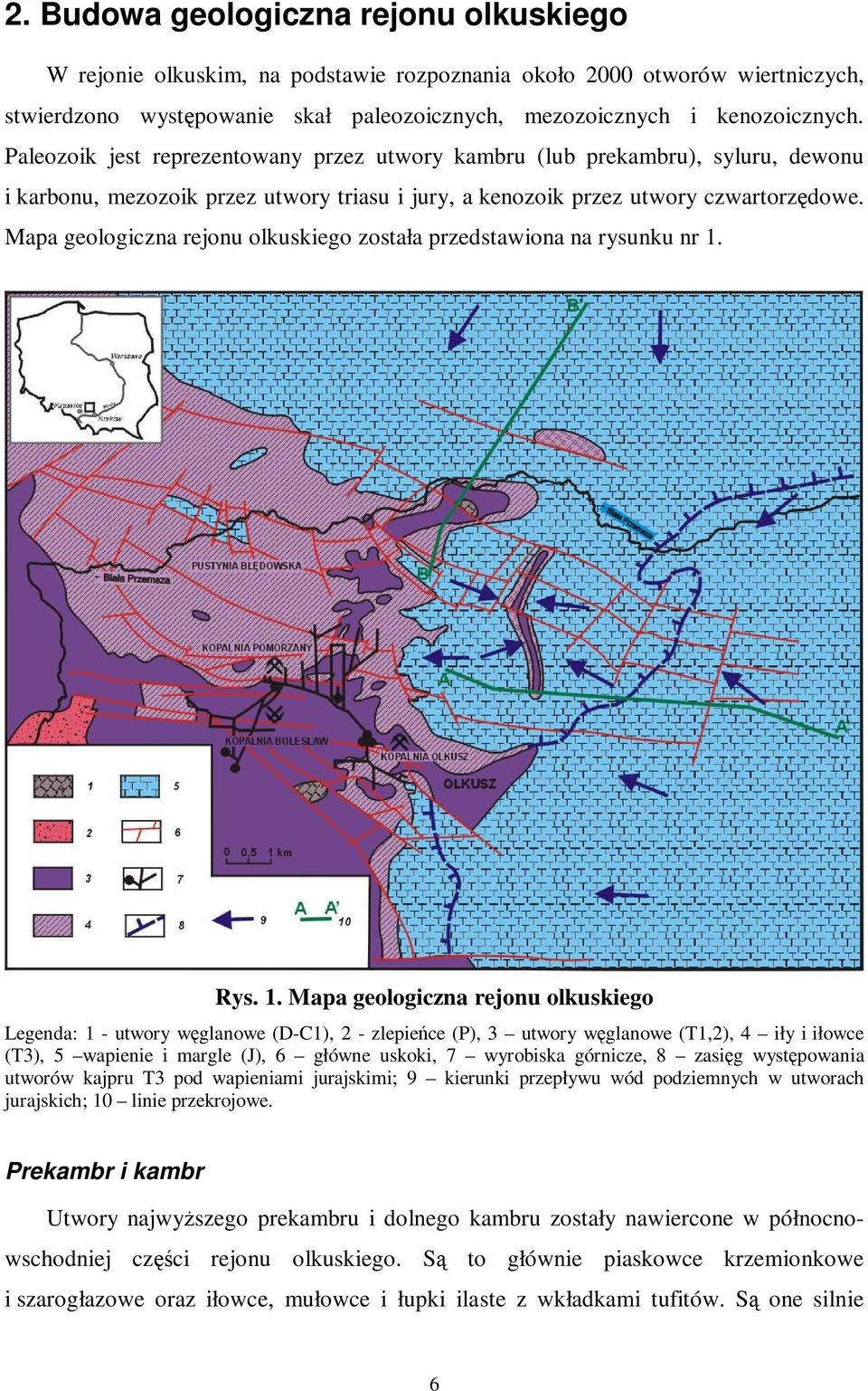 Mapa geologiczna rejonu olkuskiego została przedstawiona na rysunku nr 1.