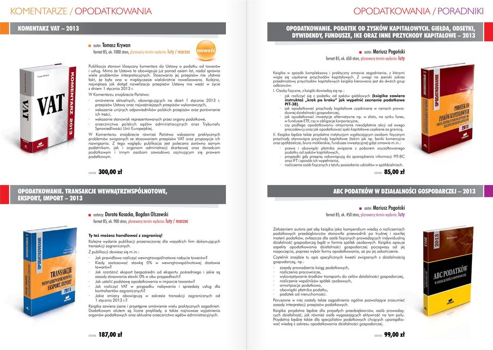 Mimo że Ustawa ta obowiązuje już ponad osiem lat, nadal sprawia wiele problemów interpretacyjnych. Stosowania jej przepisów nie ułatwia fakt, że była ona w międzyczasie wielokrotnie nowelizowana.