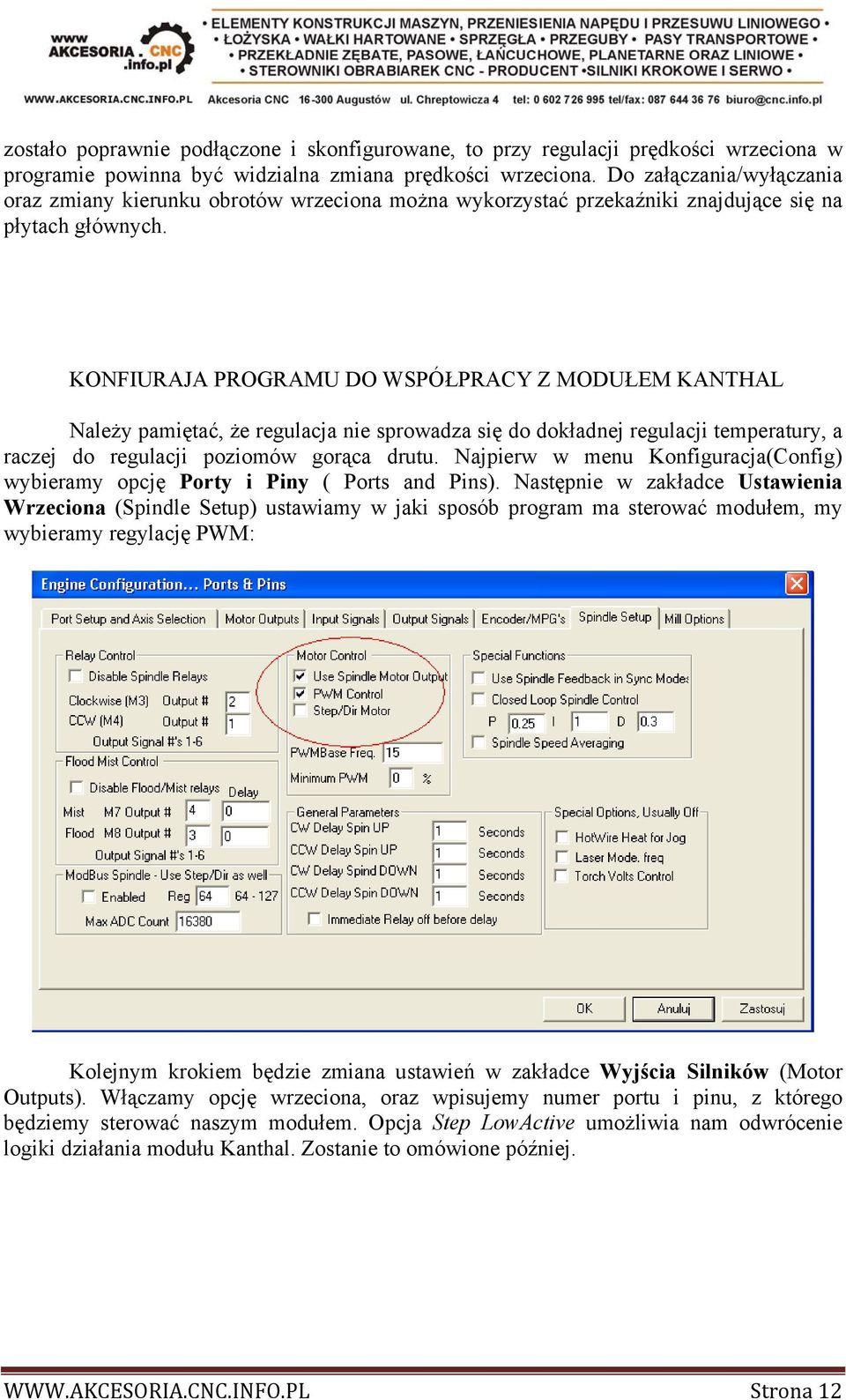 KONFIURAJA PROGRAMU DO WSPÓŁPRACY Z MODUŁEM KANTHAL Należy pamiętać, że regulacja nie sprowadza się do dokładnej regulacji temperatury, a raczej do regulacji poziomów gorąca drutu.