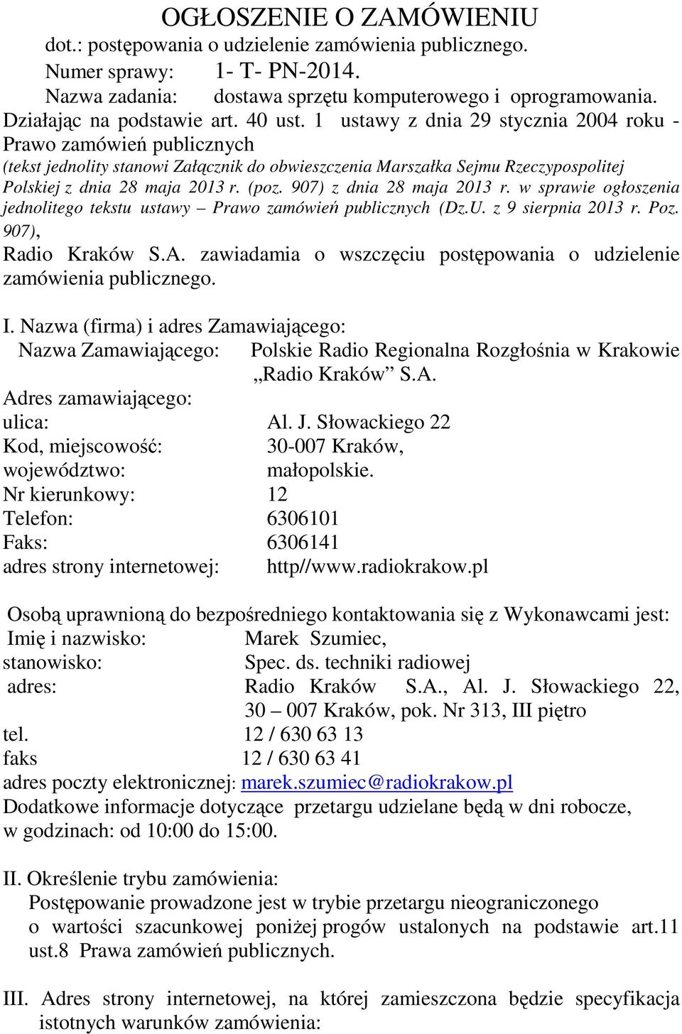 907) z dnia 28 maja 2013 r. w sprawie ogłoszenia jednolitego tekstu ustawy Prawo zamówień publicznych (Dz.U. z 9 sierpnia 2013 r. Poz. 907), Radio Kraków S.A.