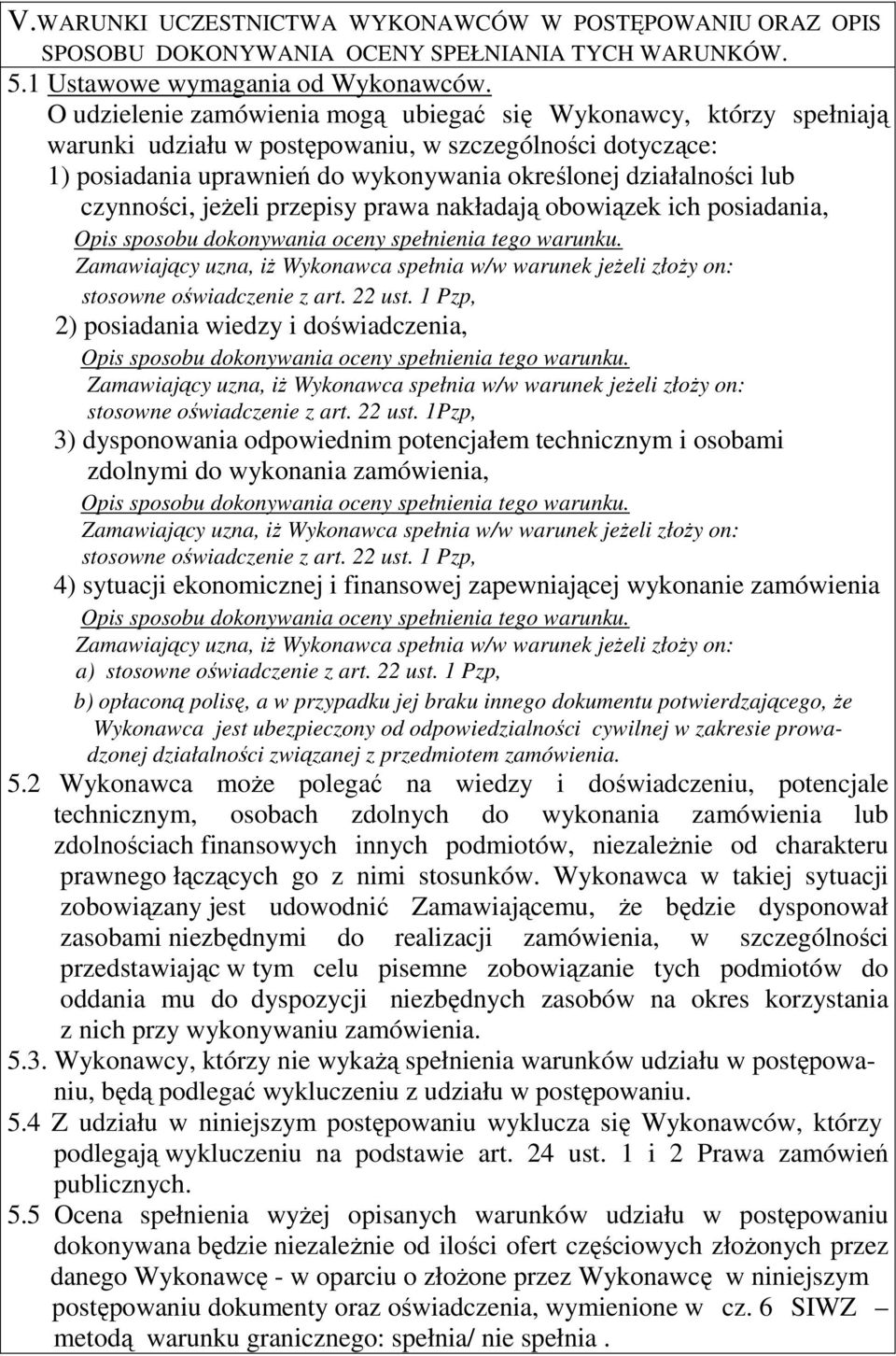 czynności, jeżeli przepisy prawa nakładają obowiązek ich posiadania, Opis sposobu dokonywania oceny spełnienia tego warunku.