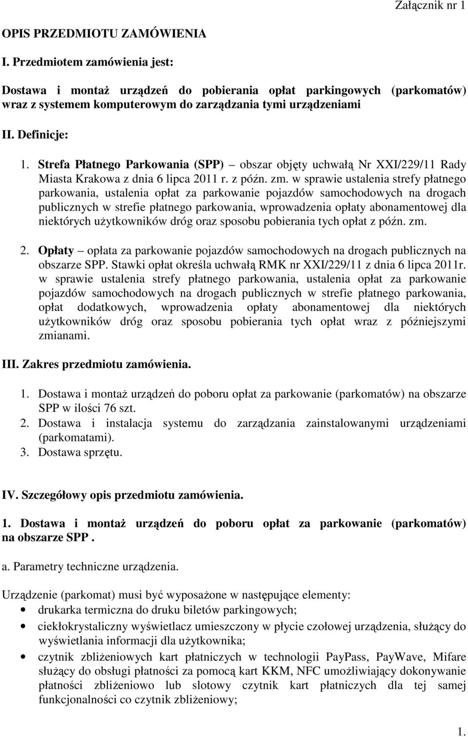 Strefa Płatnego Parkowania (SPP) obszar objęty uchwałą Nr XXI/229/11 Rady Miasta Krakowa z dnia 6 lipca 2011 r. z późn. zm.