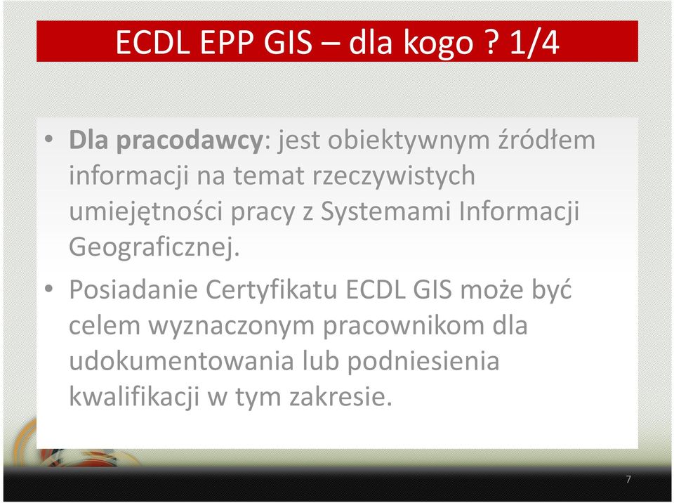 rzeczywistych umiejętności pracy z Systemami Informacji Geograficznej.