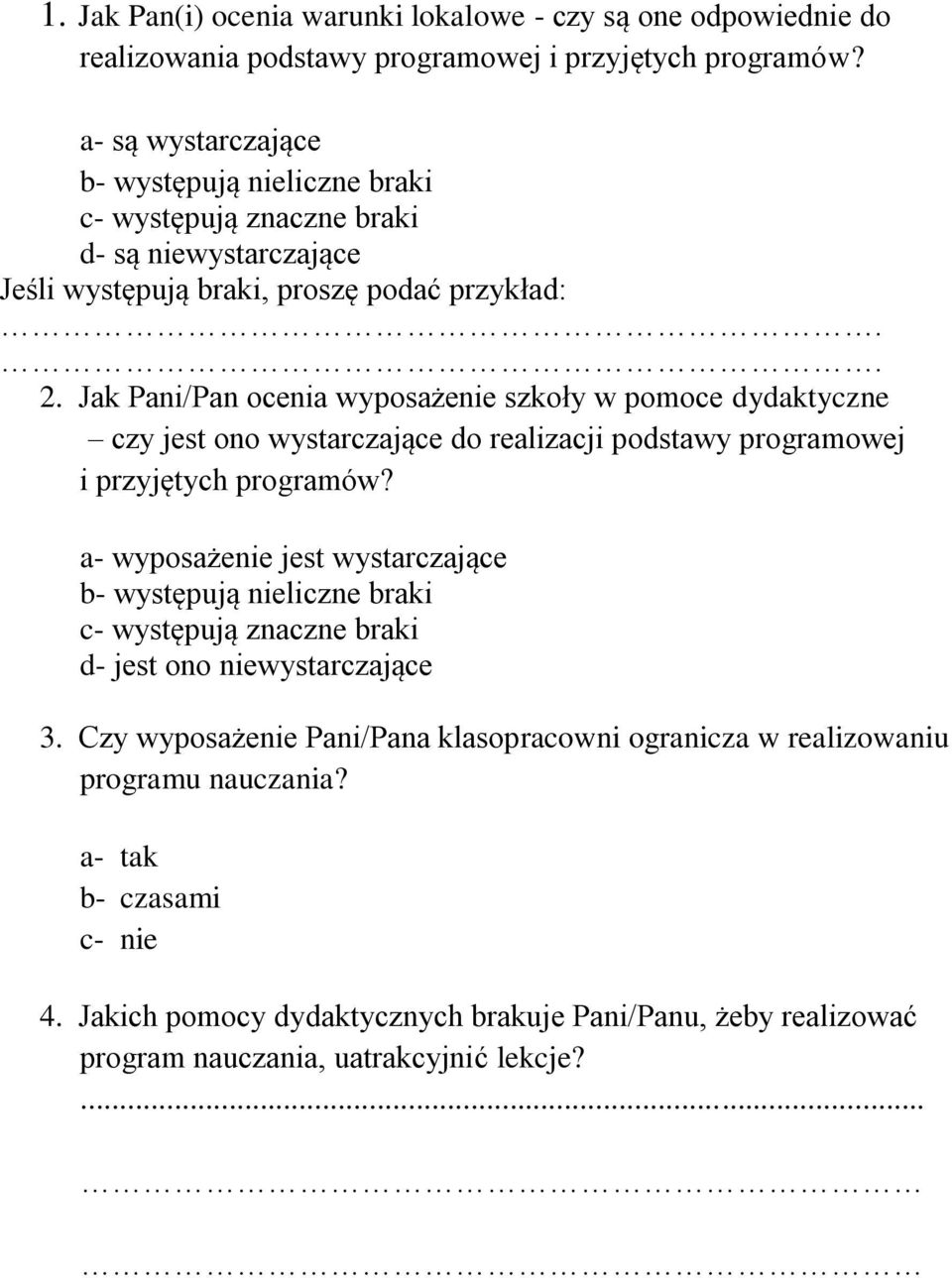 Jak Pani/Pan ocenia wyposażenie szkoły w pomoce dydaktyczne czy jest ono wystarczające do realizacji podstawy programowej i przyjętych programów?